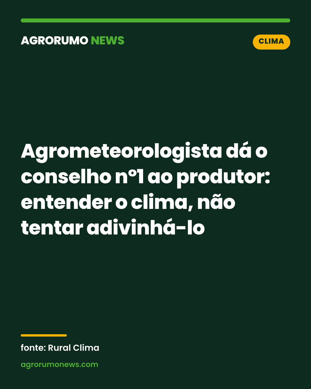 Agrometeorologista dá o conselho nº1 ao produtor: entender o clima, não tentar adivinhá-lo