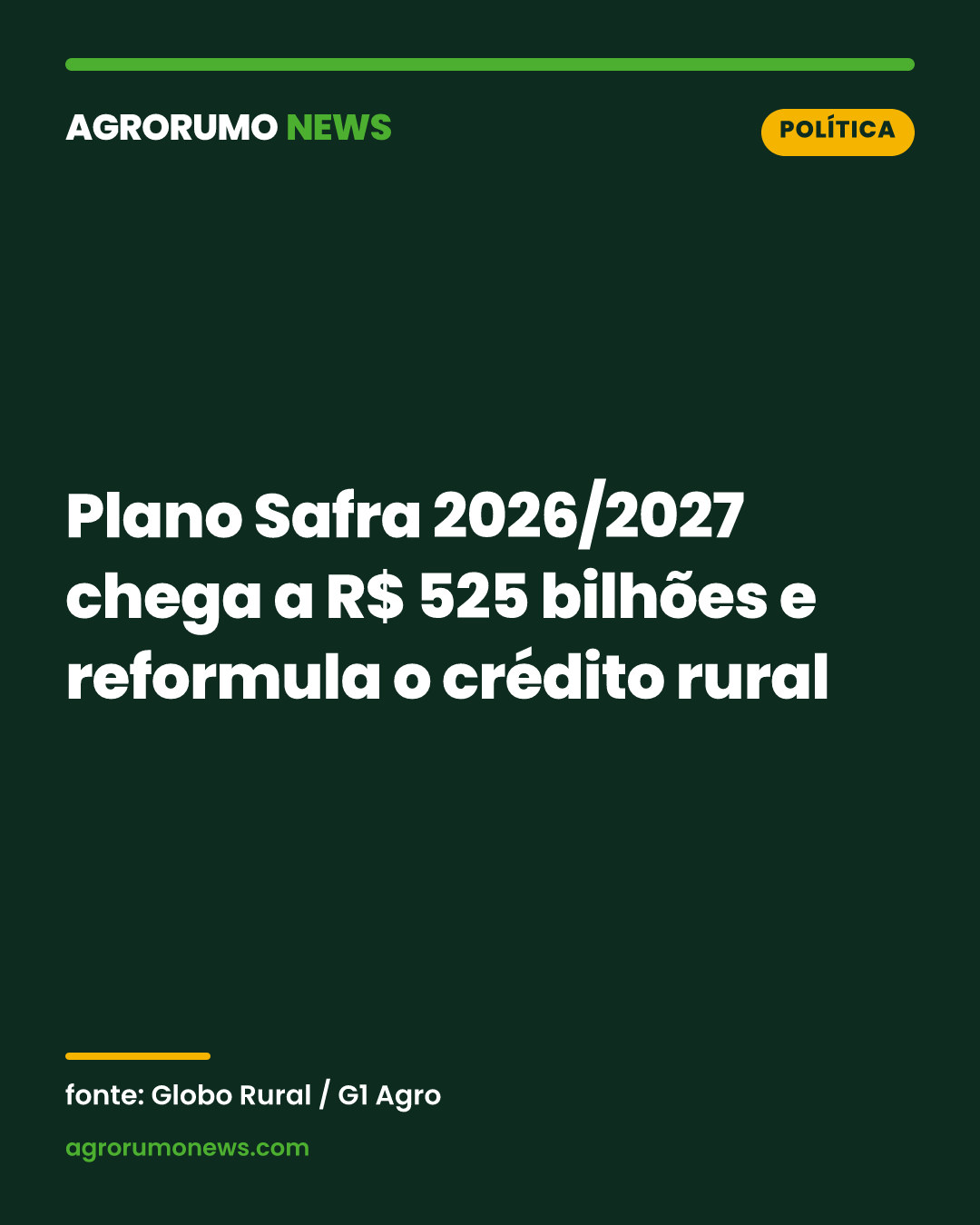 Plano Safra 2026/2027 chega a R$ 525 bilhões e reformula o crédito rural