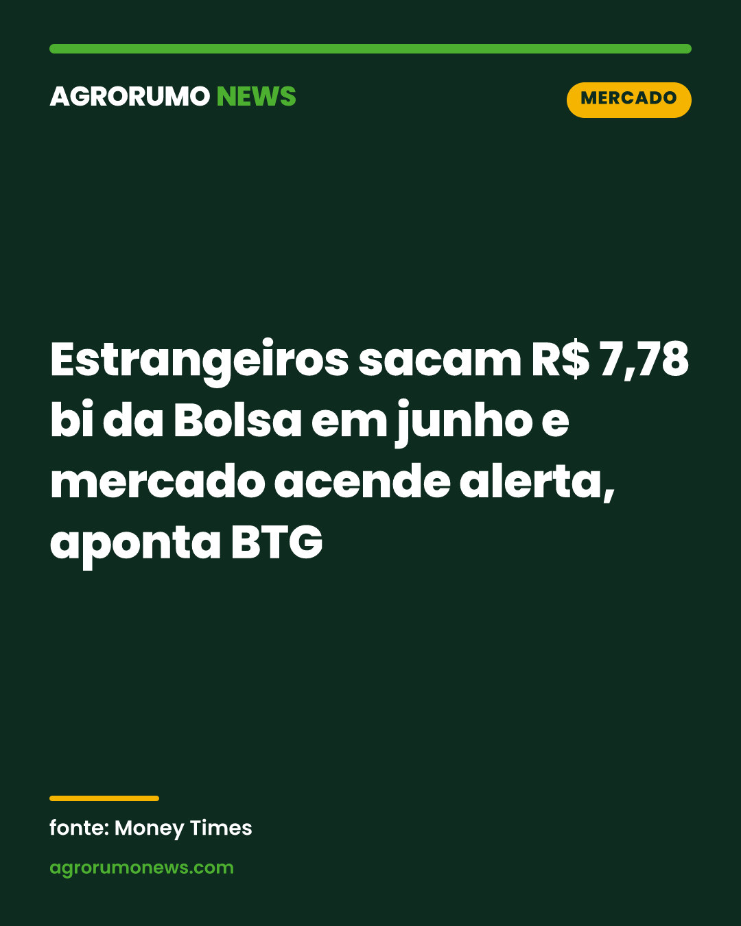 Estrangeiros sacam R$ 7,78 bi da Bolsa em junho e mercado acende alerta, aponta BTG