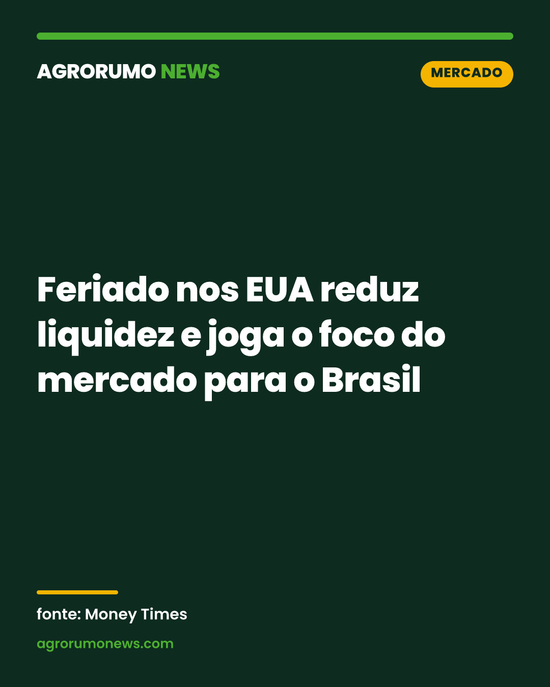 Feriado nos EUA reduz liquidez e joga o foco do mercado para o Brasil