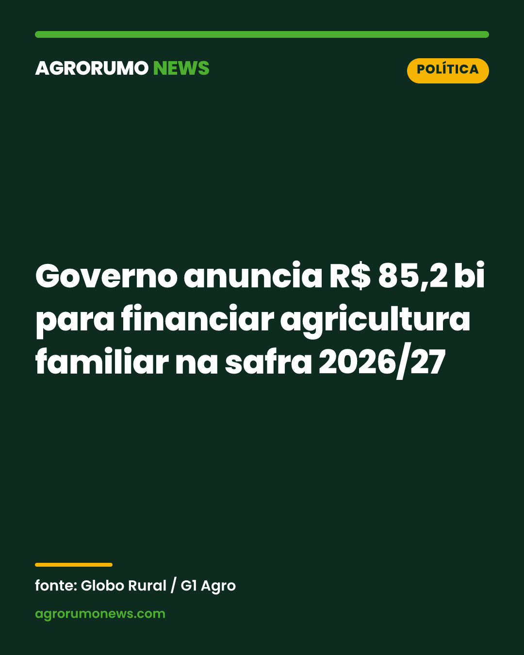 Governo anuncia R$ 85,2 bi para financiar agricultura familiar na safra 2026/27