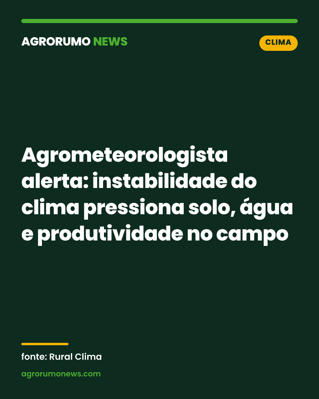 Agrometeorologista alerta: instabilidade do clima pressiona solo, água e produtividade no campo