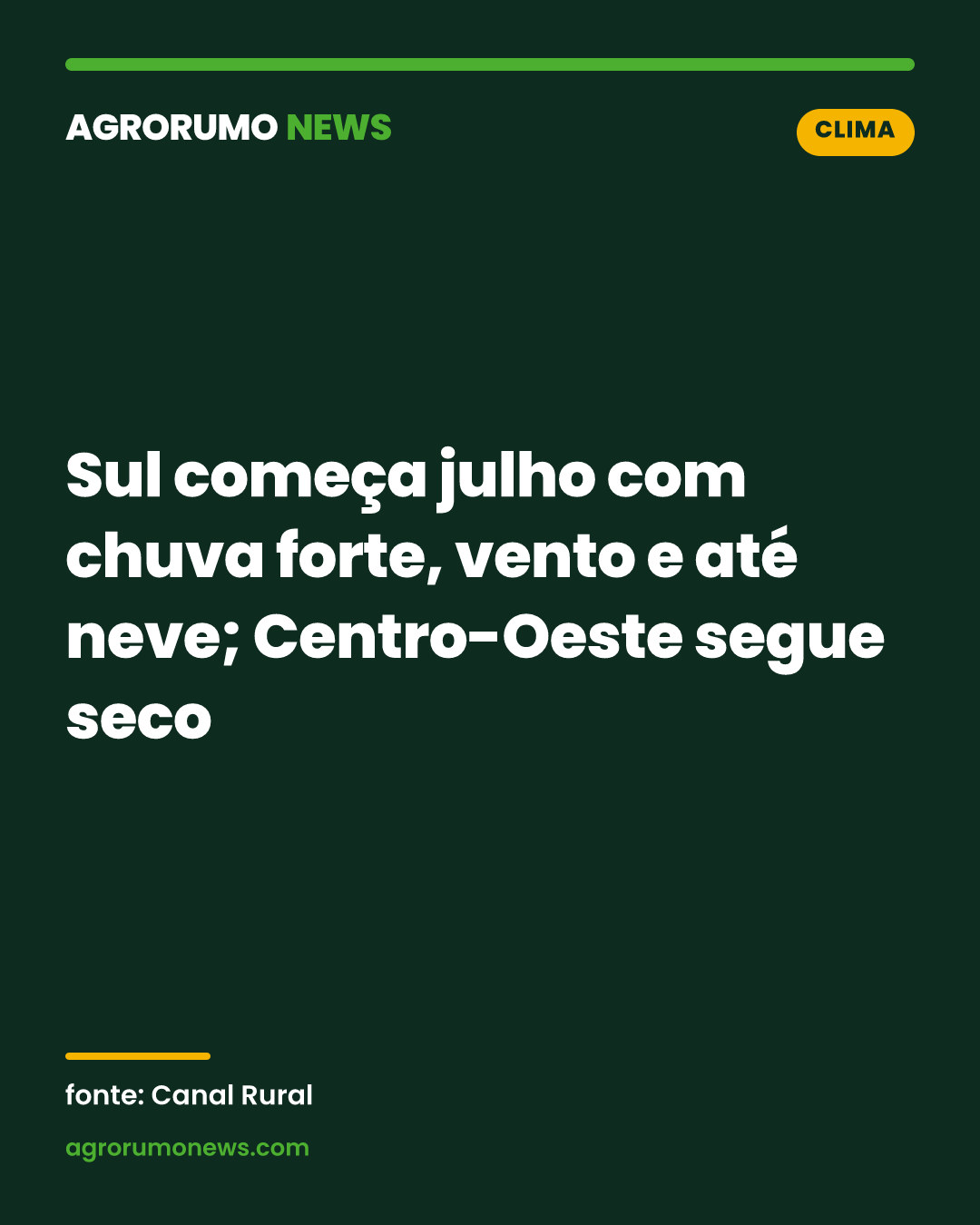 Sul começa julho com chuva forte, vento e até neve; Centro-Oeste segue seco
