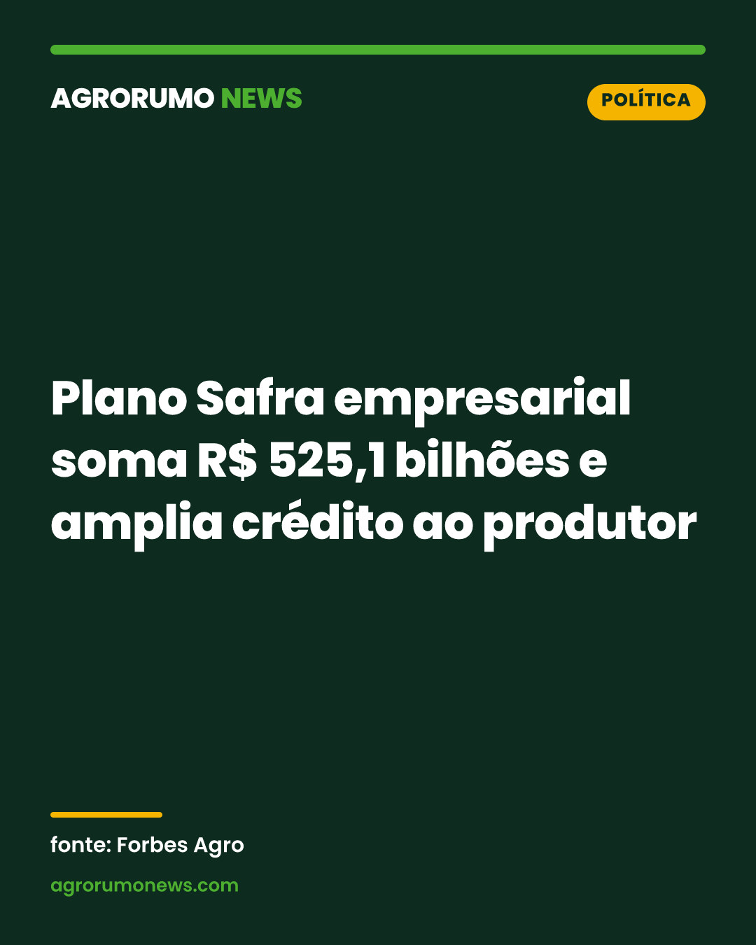Plano Safra empresarial soma R$ 525,1 bilhões e amplia crédito ao produtor