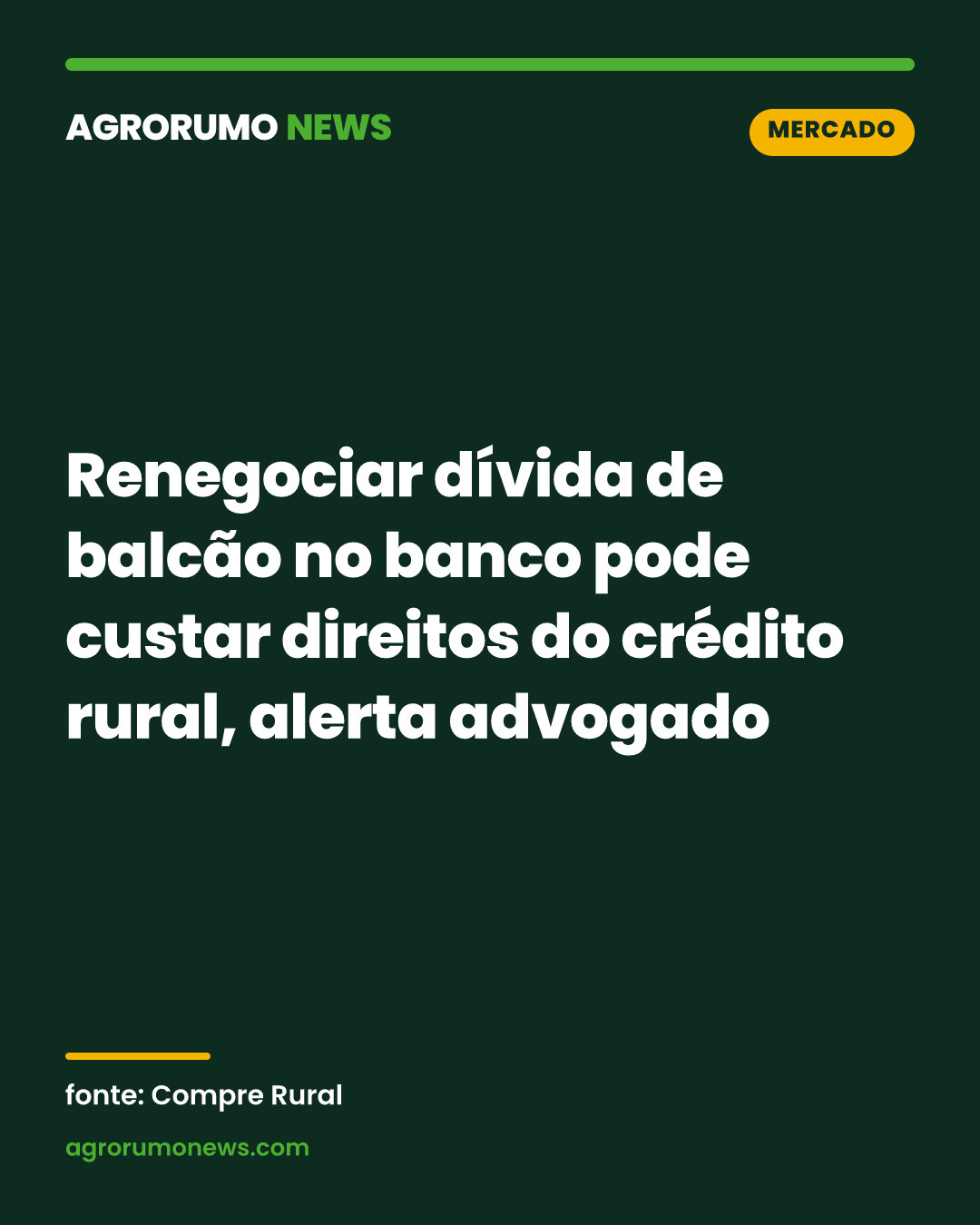Renegociar dívida de balcão no banco pode custar direitos do crédito rural, alerta advogado
