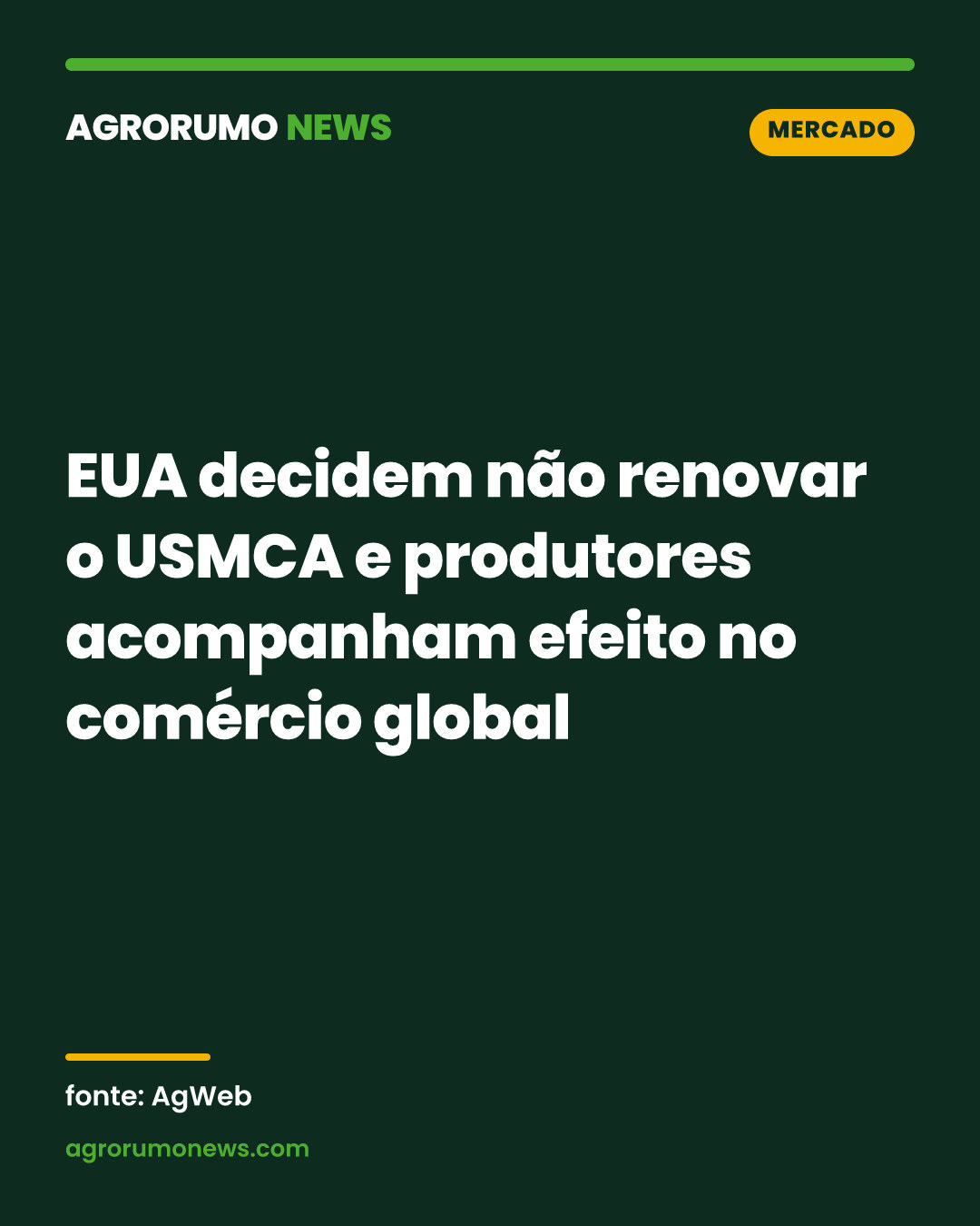 EUA decidem não renovar o USMCA e produtores acompanham efeito no comércio global
