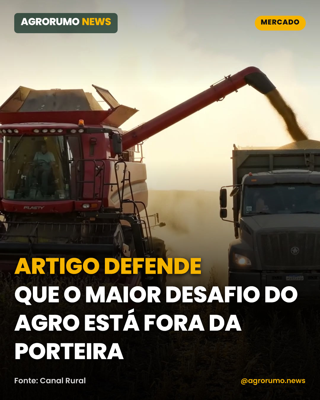 Artigo defende que o maior desafio do agro está fora da porteira