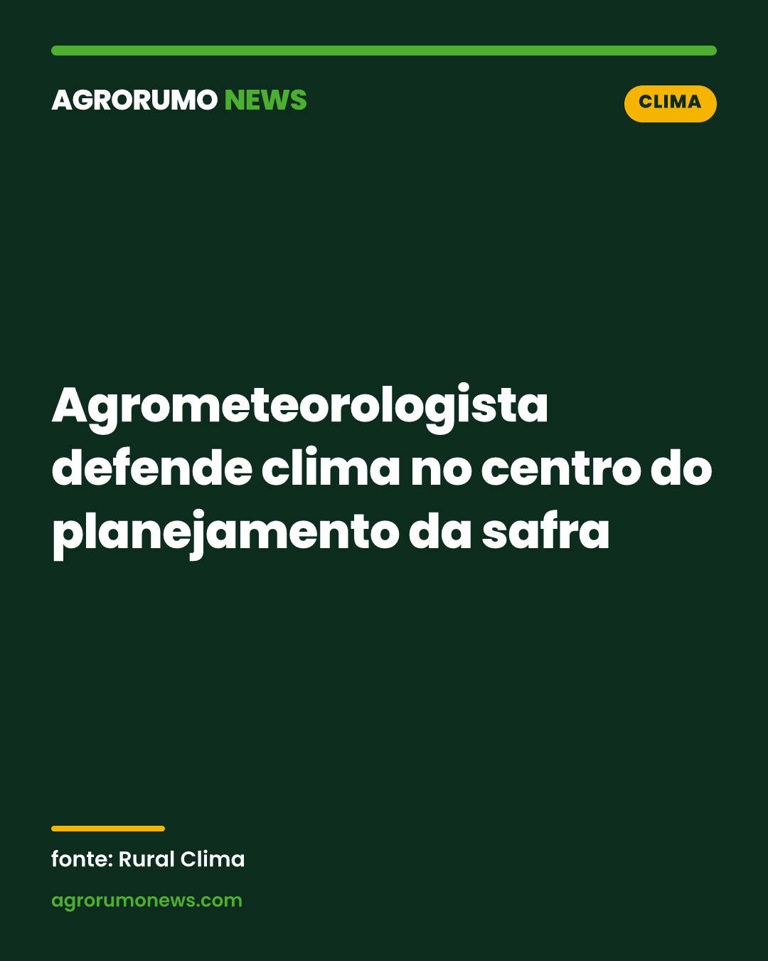 Agrometeorologista defende clima no centro do planejamento da safra
