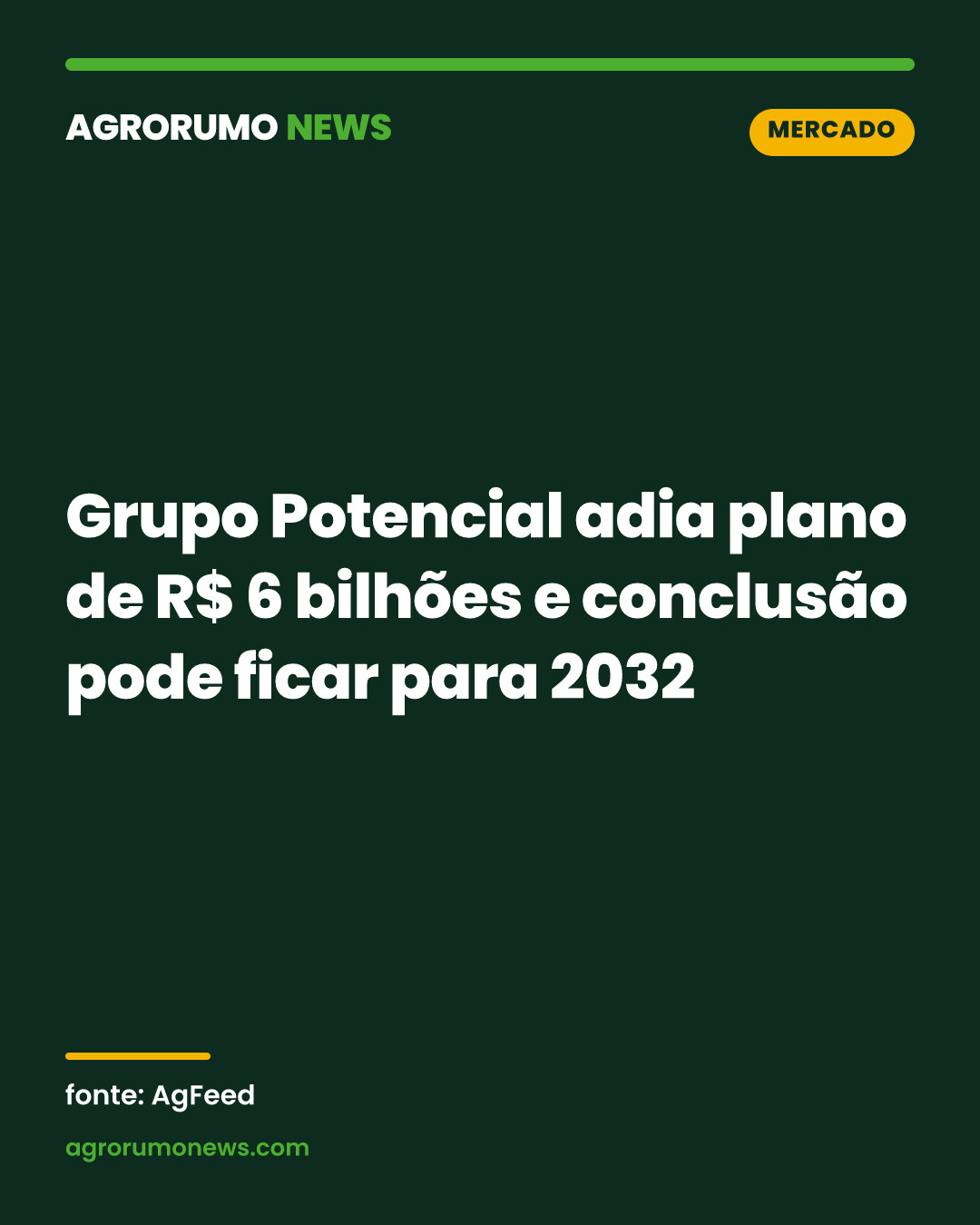 Grupo Potencial adia plano de R$ 6 bilhões e conclusão pode ficar para 2032