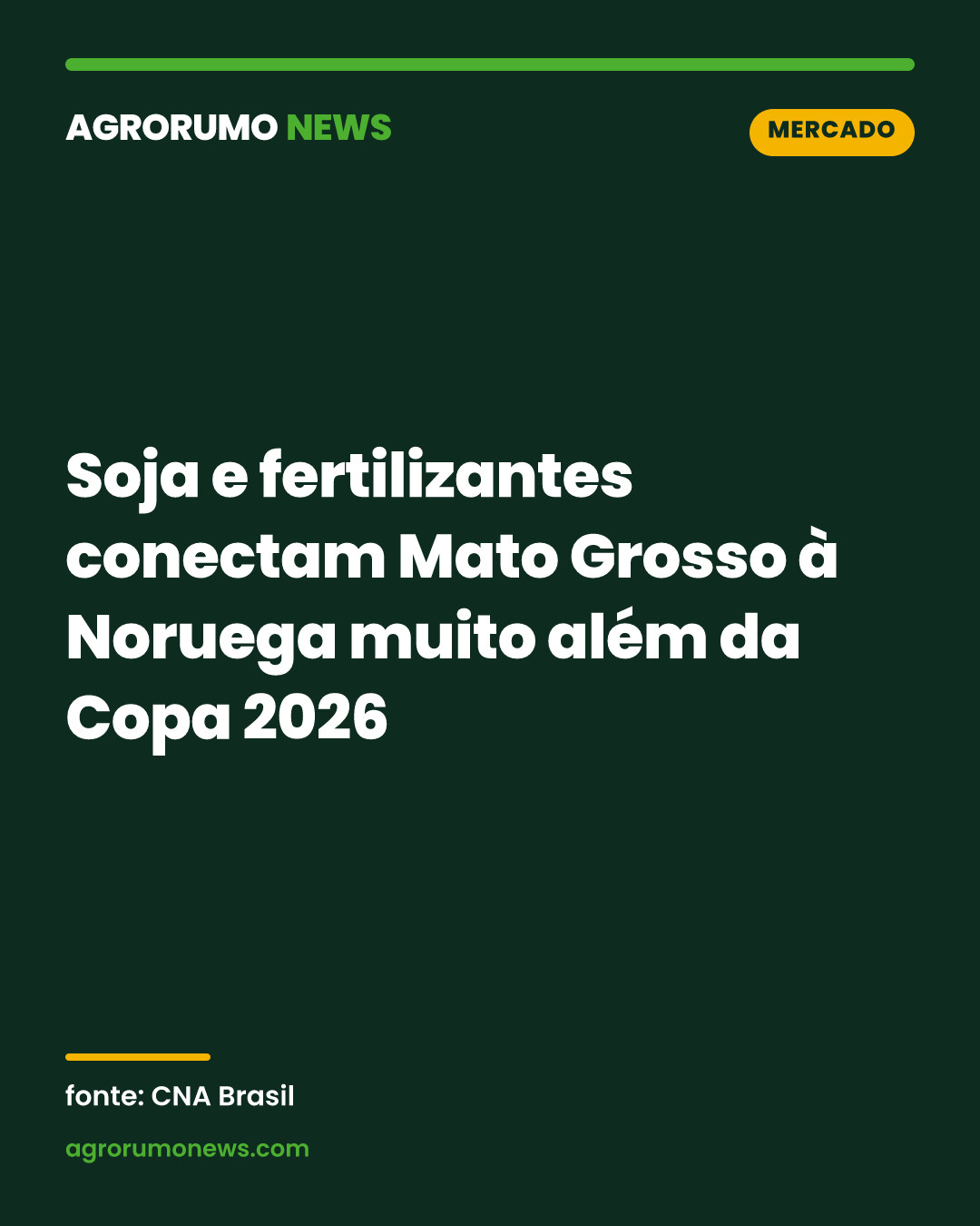 Soja e fertilizantes conectam Mato Grosso à Noruega muito além da Copa 2026
