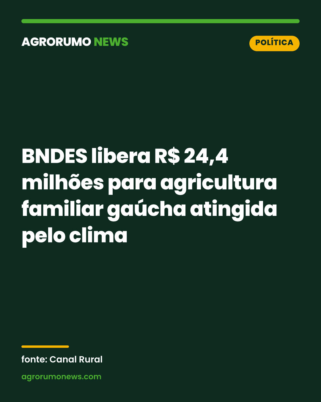 BNDES libera R$ 24,4 milhões para agricultura familiar gaúcha atingida pelo clima
