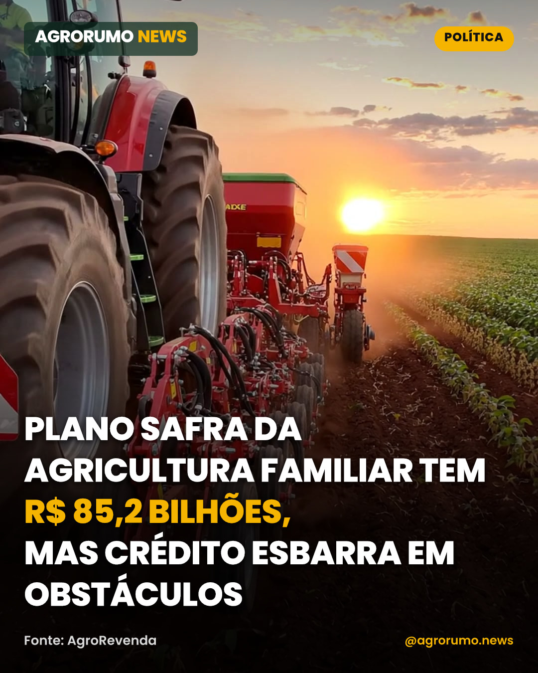 Plano Safra da Agricultura Familiar tem R$ 85,2 bilhões, mas crédito esbarra em obstáculos