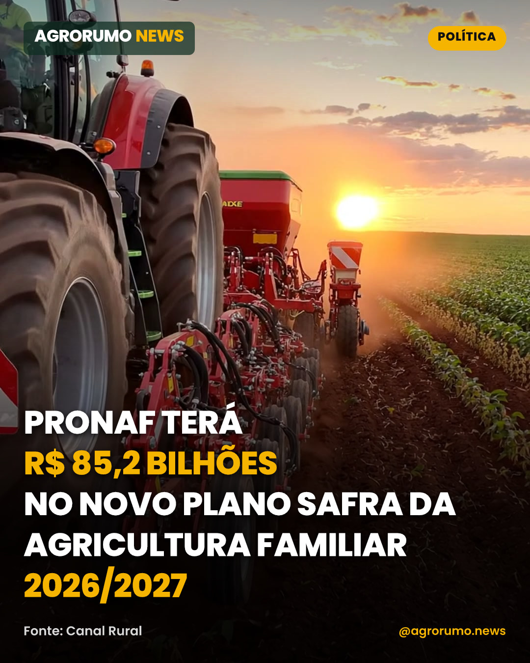 Pronaf terá R$ 85,2 bilhões no novo Plano Safra da agricultura familiar 2026/2027