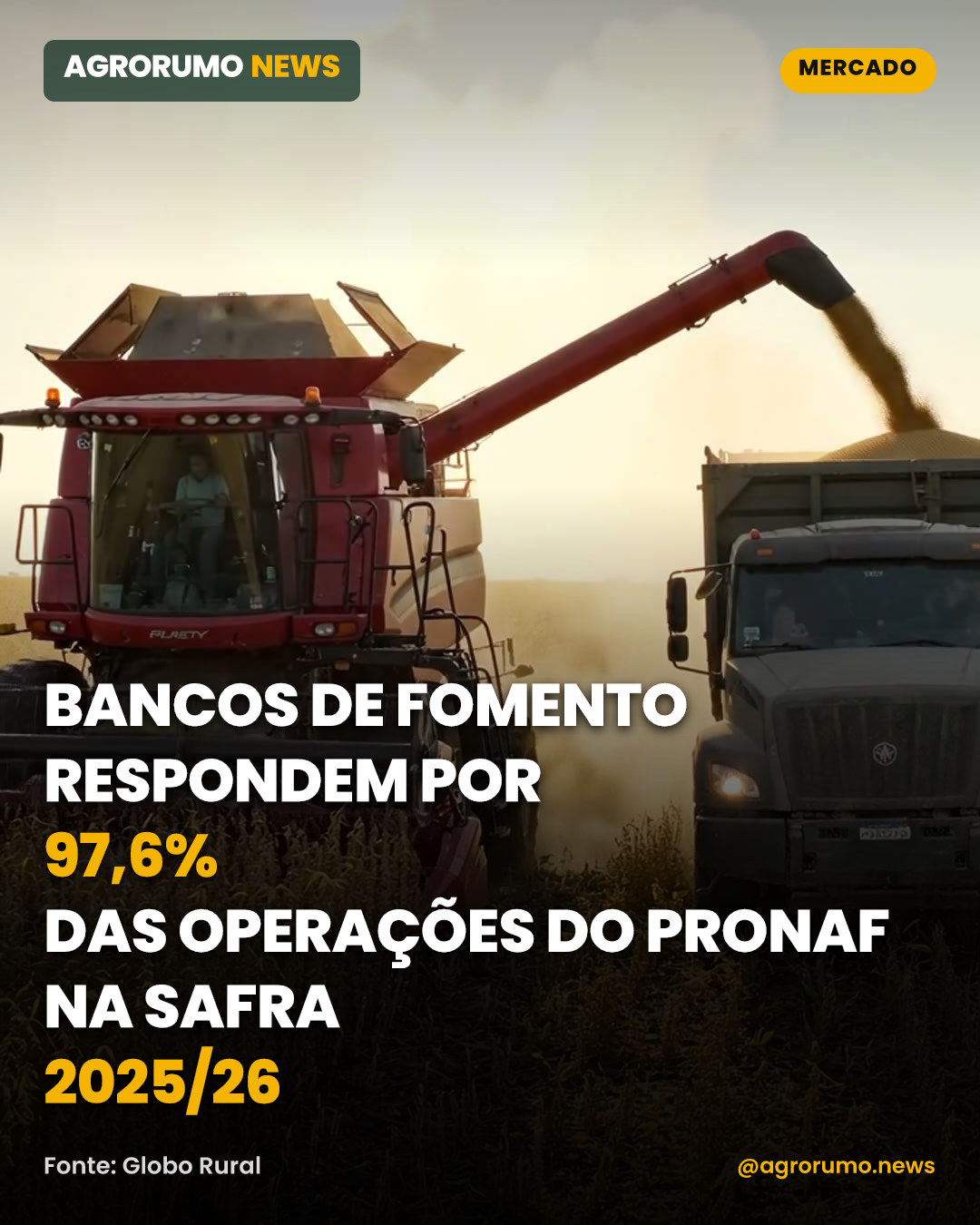 Bancos de fomento respondem por 97,6% das operações do Pronaf na safra 2025/26