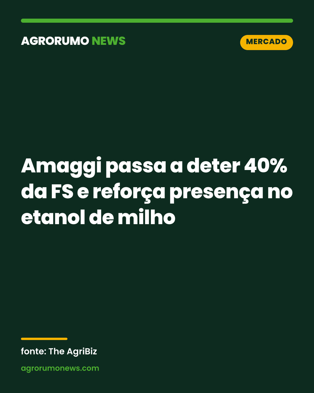 Amaggi passa a deter 40% da FS e reforça presença no etanol de milho