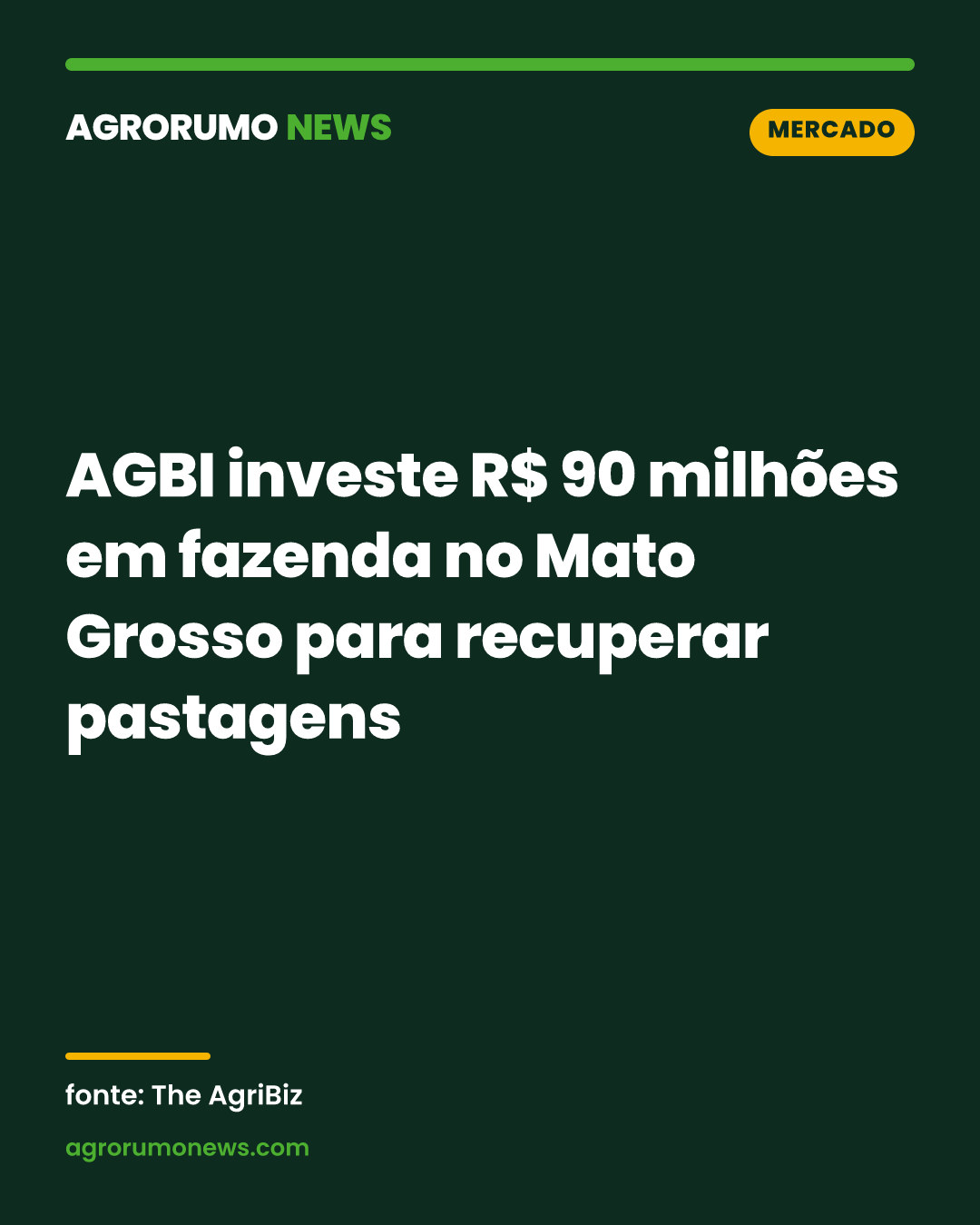 AGBI investe R$ 90 milhões em fazenda no Mato Grosso para recuperar pastagens