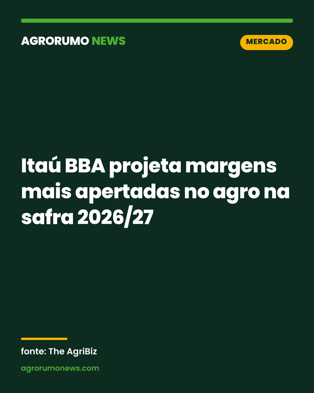 Itaú BBA projeta margens mais apertadas no agro na safra 2026/27